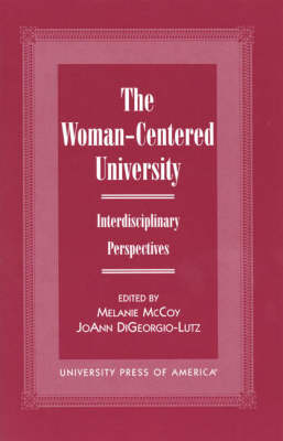 The Woman-Centered University: Interdisciplinary Perspectives (Paperback)
