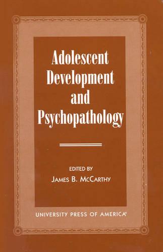 Adolescent Development and Psychopathology (Hardback)