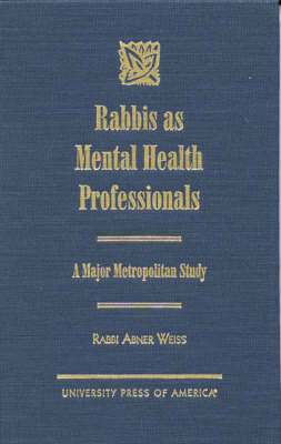 Rabbis as Mental Health Professionals: A Major Metropolitan Study (Hardback)