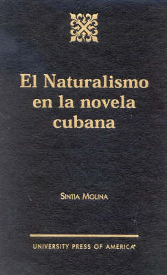 El Naturalismo En La Novela Cubana (Hardback)