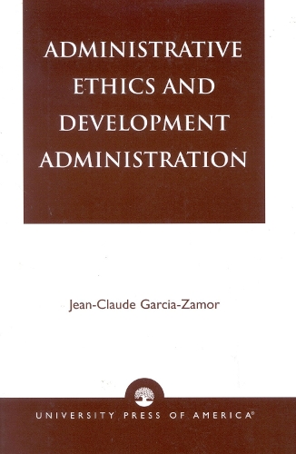 Administrative Ethics and Development (Paperback)