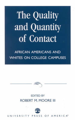 The Quality and Quantity of Contact: African Americans and Whites on College Campuses (Paperback)