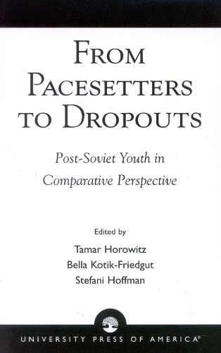 From Pacesetters to Dropouts: Post-Soviet Youth in Comparative Perspective (Paperback)