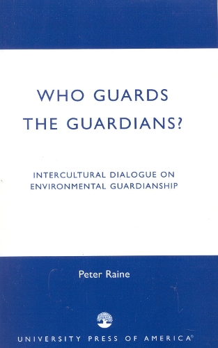 Who Guards the Guardians?: Intercultural Dialogue on Environmental Guardianship (Paperback)