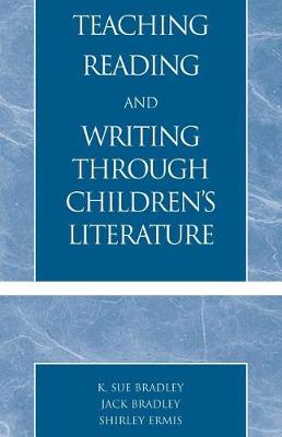 Teaching Reading and Writing Through Children's Literature (Paperback)