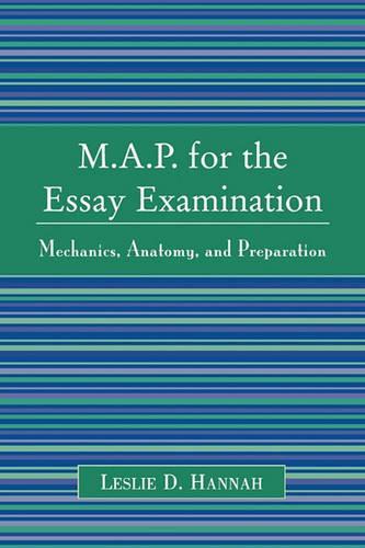 M.A.P. for the Essay Examination: Mechanics, Anatomy, and Preparation (Paperback)