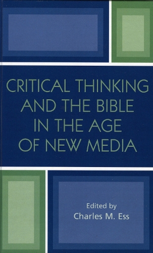 Critical Thinking and the Bible in the Age of New Media (Paperback)