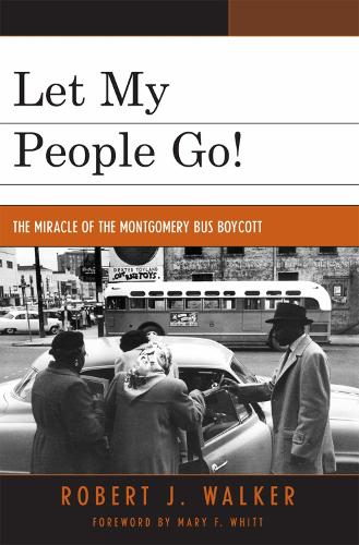Let My People Go!: 'The Miracle of the Montgomery Bus Boycott' (Paperback)