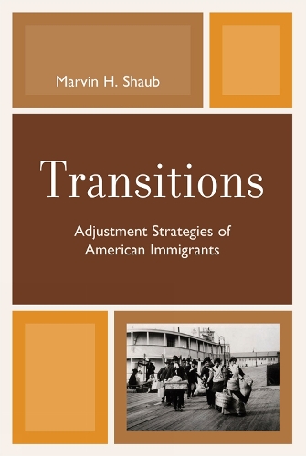 Transitions: Adjustment Strategies of American Immigrants (Paperback)
