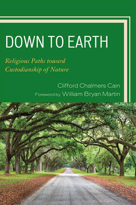 Down to Earth: Religious Paths toward Custodianship of Nature (Paperback)