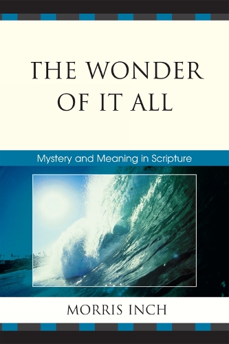 Cover The Wonder of It All: Mystery and Meaning in Scripture