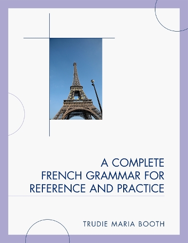 A Complete French Grammar for Reference and Practice (Paperback)