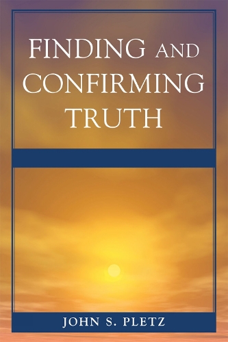 Finding and Confirming Truth (Paperback)
