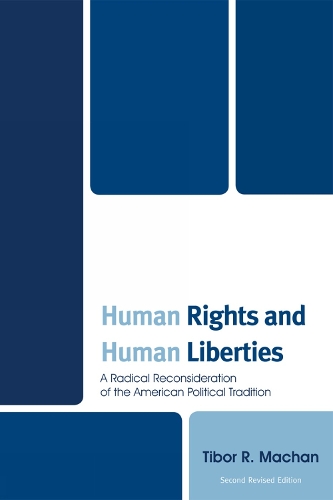 Human Rights and Human Liberties: A Radical Reconsideration of the American Political Tradition (Paperback)