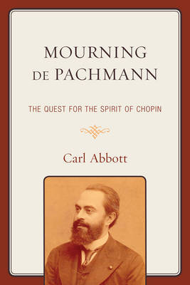 Mourning de Pachmann: The Quest for the Spirit of Chopin (Paperback)