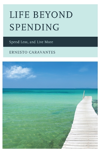 Life Beyond Spending: Spend Less, and Live More (Paperback)