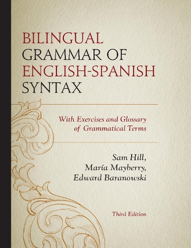 Bilingual Grammar of English-Spanish Syntax: With Exercises and a Glossary of Grammatical Terms (Hardback)