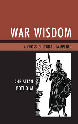 War Wisdom: A Cross-Cultural Sampling (Hardback)