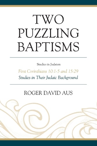 Cover Two Puzzling Baptisms: First Corinthians 10:1-5 and 15:29 - Studies in Judaism