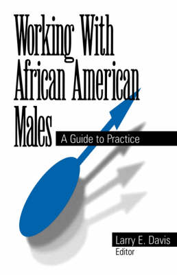 Working With African American Males: A Guide to Practice (Paperback)