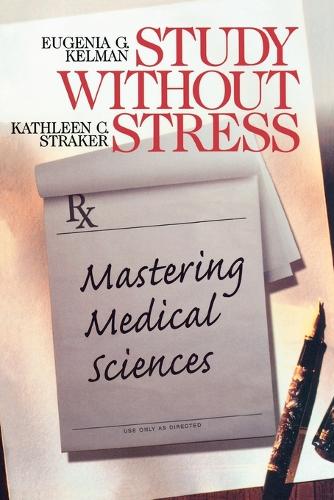 Study Without Stress: Mastering Medical Sciences - Surviving Medical School Series (Paperback)