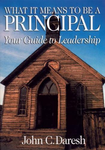 What It Means to Be a Principal: Your Guide to Leadership (Paperback)