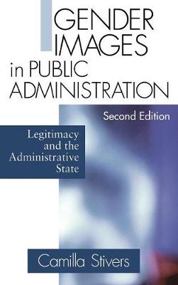 Gender Images in Public Administration: Legitimacy and the Administrative State (Hardback)