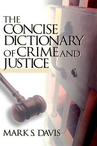 The Concise Dictionary of Crime and Justice (Hardback)