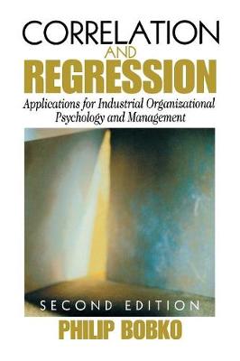 Correlation and Regression: Applications for Industrial Organizational Psychology and Management - Organizational Research Methods (Hardback)