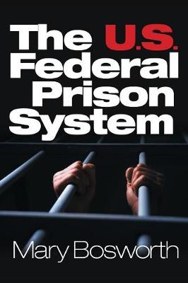 The U.S. Federal Prison System (Hardback)