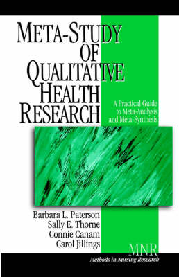 Meta-Study of Qualitative Health Research: A Practical Guide to Meta-Analysis and Meta-Synthesis - Methods in Nursing Research (Paperback)