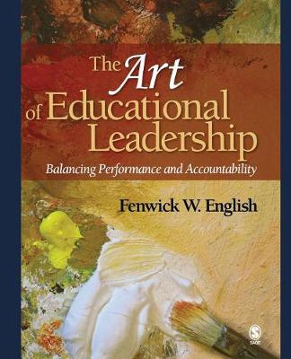 The Art of Educational Leadership: Balancing Performance and Accountability (Paperback)