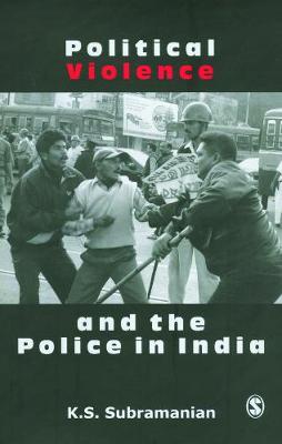 Political Violence and the Police in India (Paperback)