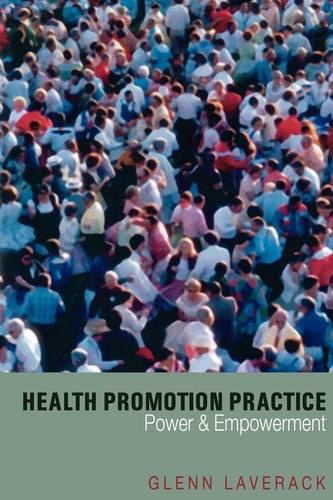 Health Promotion Practice: Power and Empowerment (Paperback)