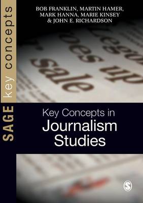Key Concepts in Journalism Studies - Sage Key Concepts Series (Paperback)