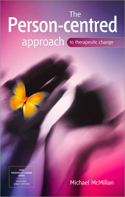 The Person-Centred Approach to Therapeutic Change - Sage Therapeutic Change Series (Paperback)