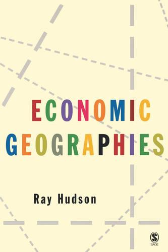 Economic Geographies: Circuits, Flows and Spaces (Paperback)