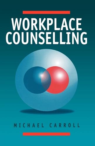 Workplace Counselling: A Systematic Approach to Employee Care (Paperback)