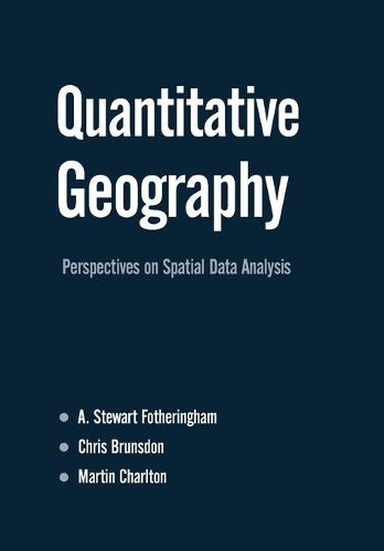 Quantitative Geography: Perspectives on Spatial Data Analysis (Paperback)