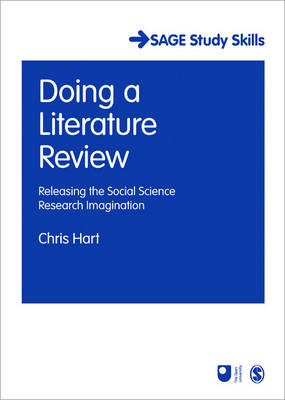Doing a Literature Review: Releasing the Social Science Research Imagination - Sage Study Skills Series (Paperback)