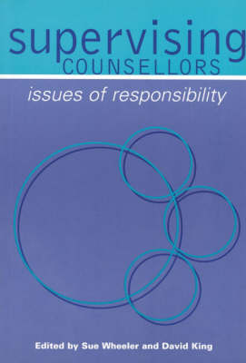 Supervising Counsellors: Issues of Responsibility (Hardback)