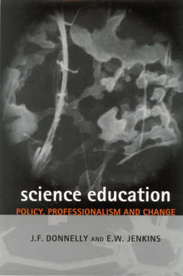 Science Education: Policy, Professionalism and Change (Hardback)
