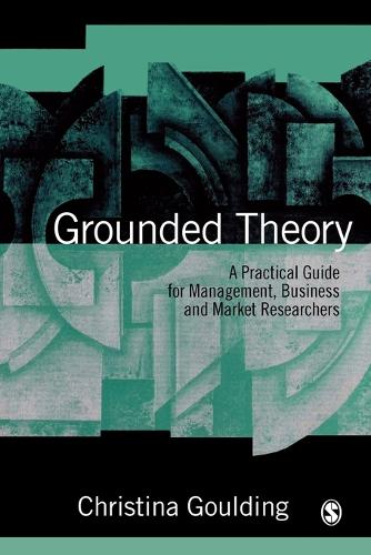 Grounded Theory: A Practical Guide for Management, Business and Market Researchers (Paperback)