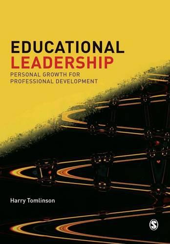 Educational Leadership: Personal Growth for Professional Development - Published in association with the British Educational Leadership and Management Society (Paperback)