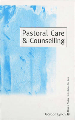 Pastoral Care & Counselling - Ethics in Practice Series (Paperback)