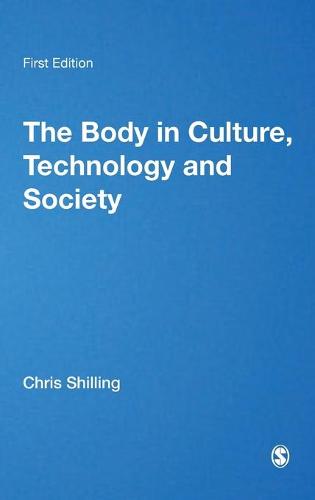 The Body in Culture, Technology and Society - Published in association with Theory, Culture & Society (Hardback)