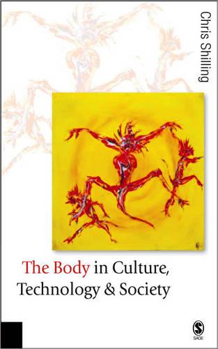The Body in Culture, Technology and Society - Published in association with Theory, Culture & Society (Paperback)