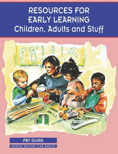 Resources for Early Learning: Children, Adults and Stuff - Zero to Eight (Paperback)