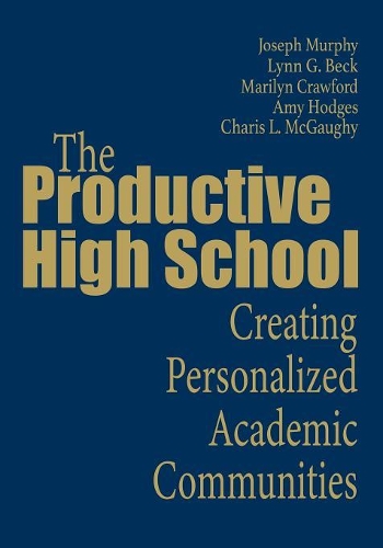 The Productive High School: Creating Personalized Academic Communities (Paperback)