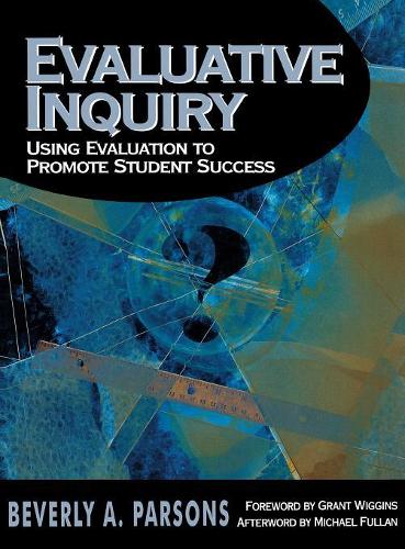 Evaluative Inquiry: Using Evaluation to Promote Student Success (Hardback)